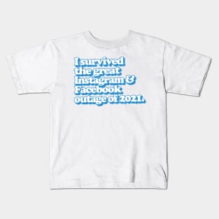 I Survived the great Facebook & Instagram outage of 2021 Kids T-Shirt